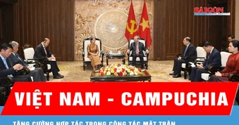 Việt Nam - Campuchia tăng cường hợp tác trong công tác Mặt trận