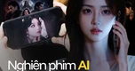 Giải mã cơn sốt phim AI: Biết là AI vẫn “cày” 80 tập đến 2h sáng, vì sao không thể dừng lại?