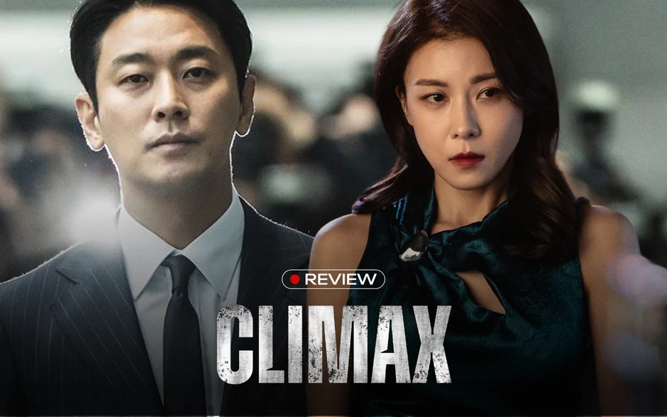 Climax: Bóc trần góc tối chính trị - giải trí Hàn Quốc bằng diễn xuất đỉnh cao Climax: Bóc trần góc tối chính trị - giải trí Hàn Quốc bằng diễn xuất đỉnh cao