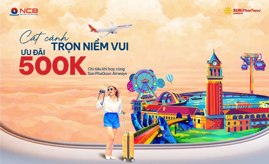 Bí kíp dùng đặc quyền cho khách hàng NCB khi bay Sun PhuQuoc Airways