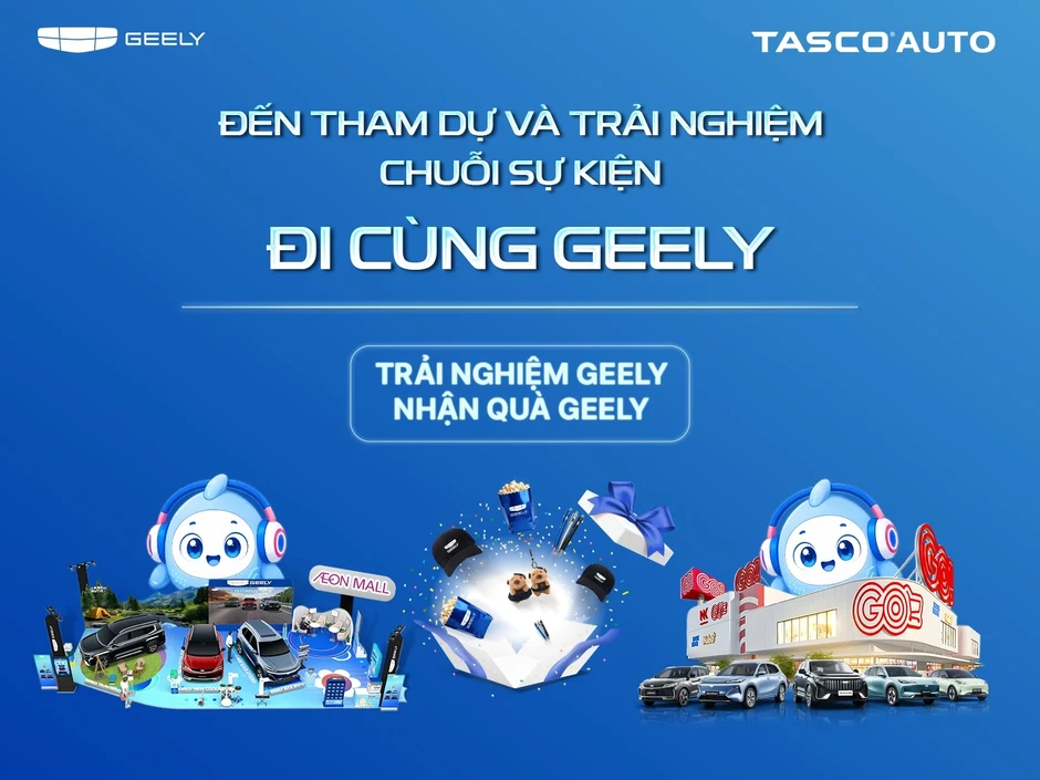'Đi cùng Geely' mở không gian trải nghiệm xe tại TTTM và 13 tỉnh thành 'Đi cùng Geely' mở không gian trải nghiệm xe tại TTTM và 13 tỉnh thành