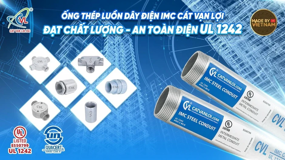 Hành trình đưa ống thép luồn dây điện IMC Việt Nam đạt chuẩn UL 1242 của Mỹ Hành trình đưa ống thép luồn dây điện IMC Việt Nam đạt chuẩn UL 1242 của Mỹ