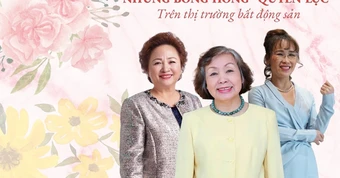 Những “bóng hồng” quyền lực của bất động sản: “Lão phật gia” của gia tộc hùng mạnh, nữ tỷ phú USD đầu tiên Việt Nam đến thế hệ F2 của các đại gia Việt