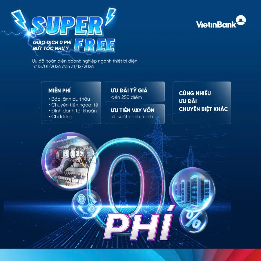 VietinBank ra mắt gói “Super Free” đồng hành cùng doanh nghiệp thiết bị ngành điện VietinBank ra mắt gói “Super Free” đồng hành cùng doanh nghiệp thiết bị ngành điện