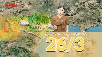 [Video] Dự báo thời tiết đêm nay và ngày mai 26/3/2026: Nắng nóng xuất hiện cục bộ từ Bắc vào Nam