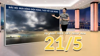 [Video] Dự báo thời tiết đêm nay và ngày mai ngày 21/5/2026: Mưa dông bao phủ nhiều tỉnh thành Bắc Bộ, miền núi đề phòng sạt lở