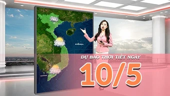 [Video] Dự báo thời tiết ngày 10/05/2026: Bắc Bộ mưa dông diện rộng, Nam Bộ tiếp diễn nắng nóng
