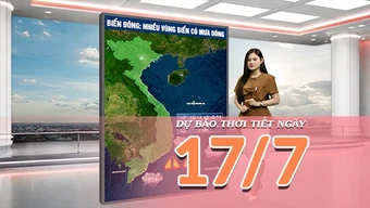 [Video] Dự báo thời tiết ngày 17/7/2026: vùng núi và trung du Bắc Bộ mưa dông mạnh, Trung Bộ cục bộ nắng nóng
