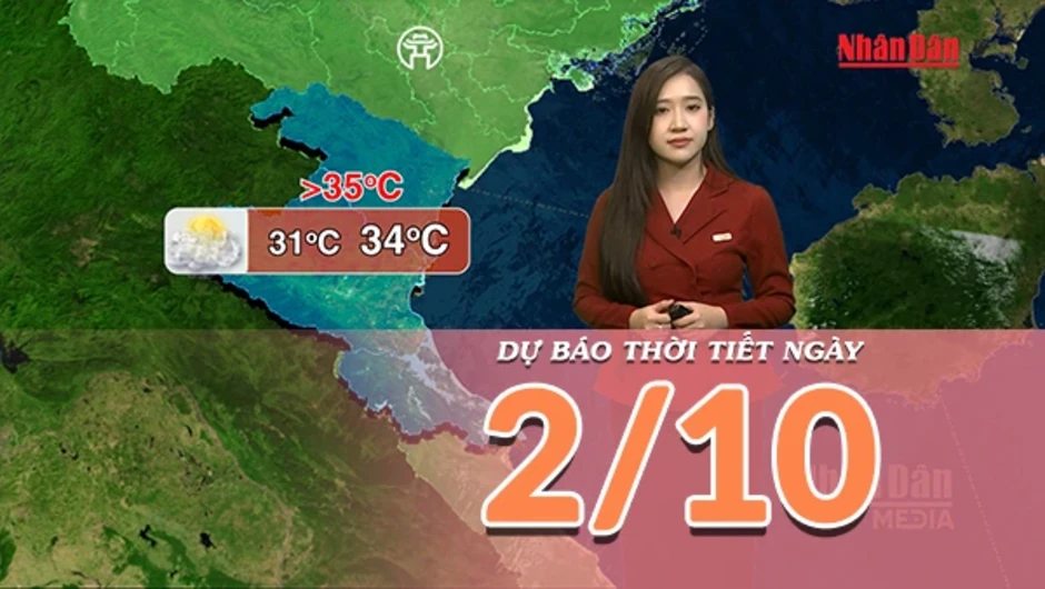 [Video] Dự báo thời tiết ngày 2/10/2026: Nắng nóng chấm dứt tại Bắc Bộ, mưa dông duy trì ở phía Nam