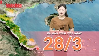 [Video] Dự báo thời tiết ngày 28/3/2026: Đất liền nắng gắt, Biển Đông lặng sóng thuận lợi cho ngư dân vươn khơi