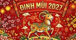 3 con giáp được Thần tài ưu ái nhất trong năm Đinh Mùi 2027