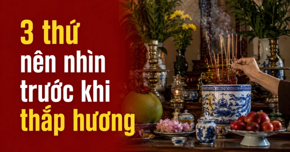 3 điều cần xem xét trước khi thắp hương