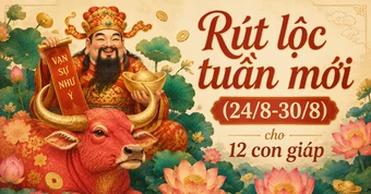 Hái lộc tuần mới 24/8 - 30/8: Vận may và cẩn trọng cho 12 con giáp