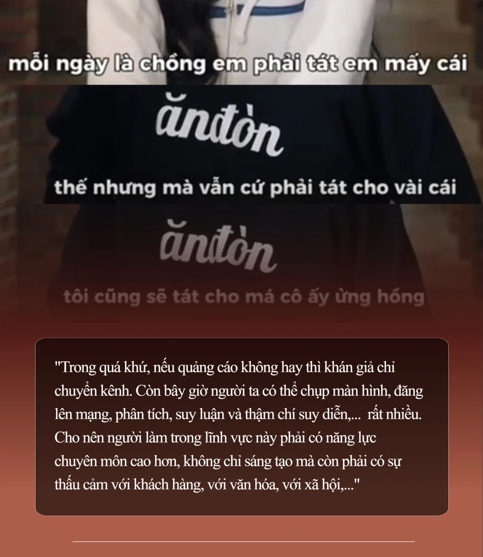 Làm quảng cáo bị ép phải viral bằng mọi giá: Chuyên gia nói thẳng cái bẫy khiến nhiều thương hiệu “được ăn cả, ngã về âm” Làm quảng cáo bị ép phải viral bằng mọi giá: Chuyên gia nói thẳng cái bẫy khiến nhiều thương hiệu “được ăn cả, ngã về âm”