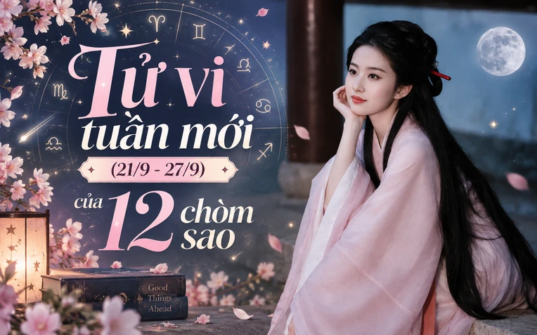 Tử vi tuần mới 21/9-27/9: 3 chòm sao cá chép hóa rồng đầy tài lộc Tử vi tuần mới 21/9-27/9: 3 chòm sao cá chép hóa rồng đầy tài lộc