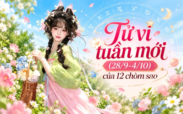 Tử vi tuần mới 28/9 - 4/10: 3 chòm sao công danh hanh thông và tình duyên viên mãn