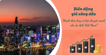 Bài 1: Doanh nghiệp du lịch Việt chủ động, linh hoạt vượt qua "bão" giá xăng dầu