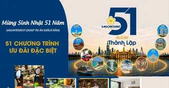 Mừng sinh nhật 51 năm, Saigontourist Group tri ân khách hàng 51 chương trình ưu đãi đặc biệt