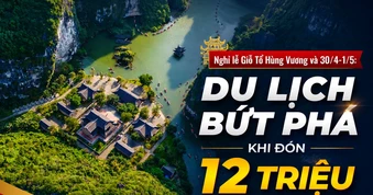 Nghỉ lễ Giỗ Tổ Hùng Vương và 30/4-1/5: Du lịch bứt phá khi đón 12 triệu lượt khách