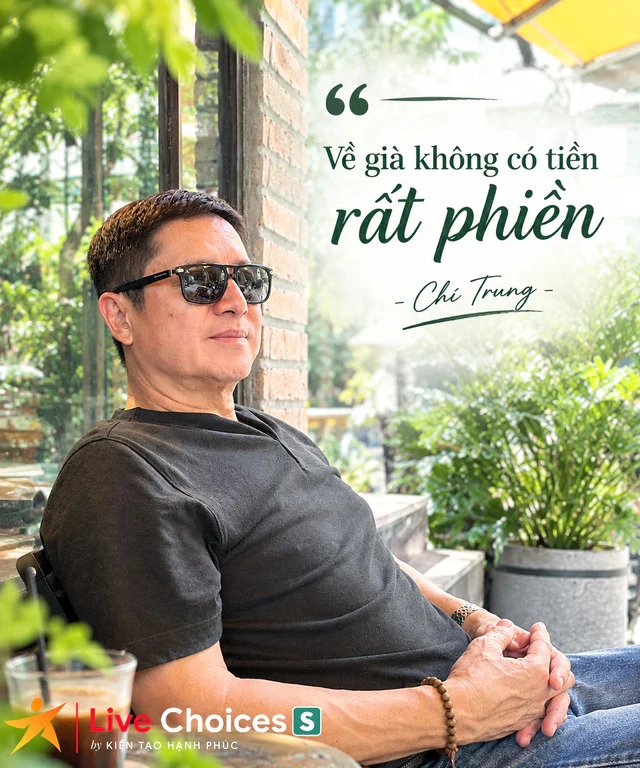 Chí Trung: "Tôi chỉ mong sống khỏe, chết nhanh, ít của để dành, ra đi nhiều người thương nhớ" Chí Trung: "Tôi chỉ mong sống khỏe, chết nhanh, ít của để dành, ra đi nhiều người thương nhớ"