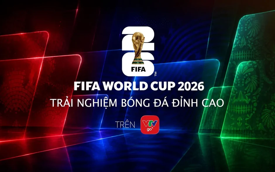 Sở hữu "tấm vé VIP" thưởng thức trọn vẹn 104 trận đấu FIFA World Cup 2026™ trên VTVgo Sở hữu "tấm vé VIP" thưởng thức trọn vẹn 104 trận đấu FIFA World Cup 2026™ trên VTVgo