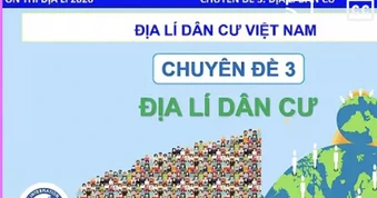 Bí quyết ôn thi tốt nghiệp THPT đạt điểm cao: Địa lý dân cư Việt Nam