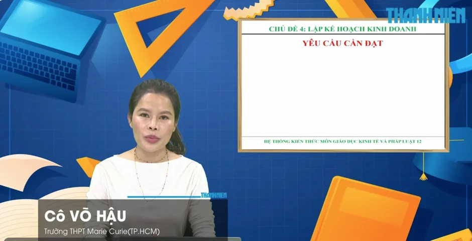 Bí quyết ôn thi tốt nghiệp THPT đạt điểm cao: Lập kế hoạch kinh doanh Bí quyết ôn thi tốt nghiệp THPT đạt điểm cao: Lập kế hoạch kinh doanh