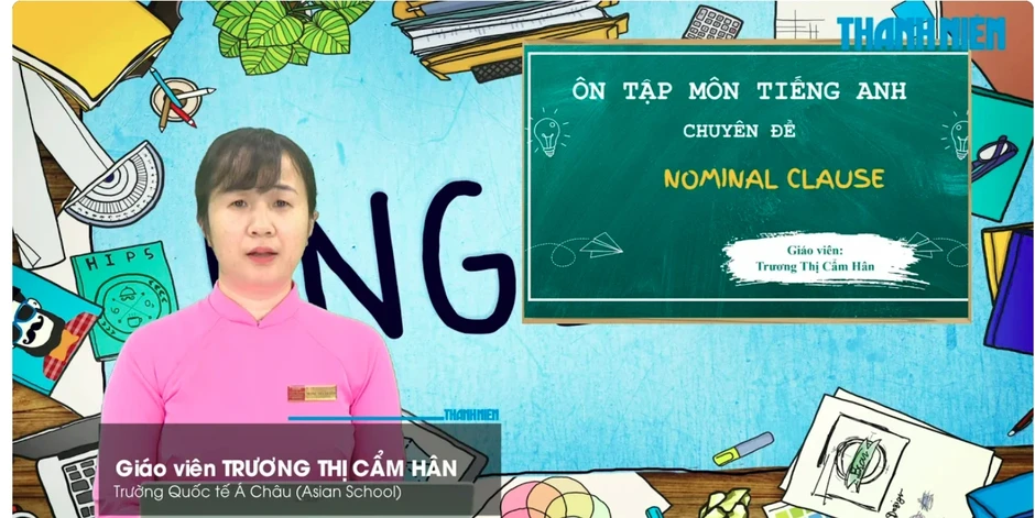 Bí quyết ôn thi tốt nghiệp THPT đạt điểm cao: Mệnh đề danh ngữ trong tiếng Anh Bí quyết ôn thi tốt nghiệp THPT đạt điểm cao: Mệnh đề danh ngữ trong tiếng Anh