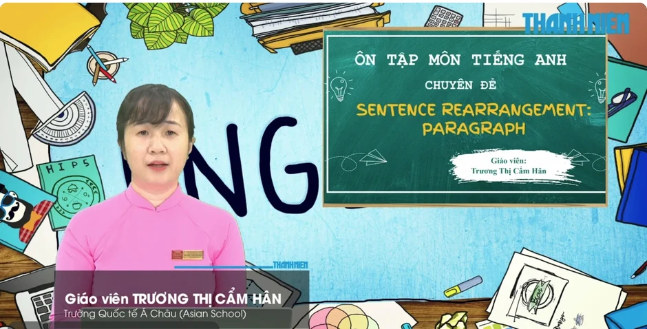 Bí quyết ôn thi tốt nghiệp THPT đạt điểm cao: Sắp xếp đoạn văn tiếng Anh Bí quyết ôn thi tốt nghiệp THPT đạt điểm cao: Sắp xếp đoạn văn tiếng Anh
