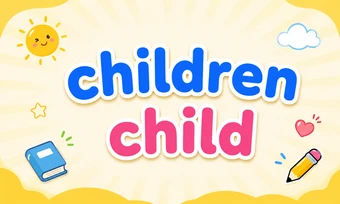 Cách phát âm đúng 'child' và 'children'