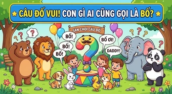 Giải mã câu đố 'Con gì ai cũng gọi là bố' khiến nhiều người nhầm lẫn