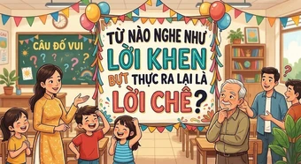 Từ nào nghe như lời khen nhưng thực ra lại là lời chê?