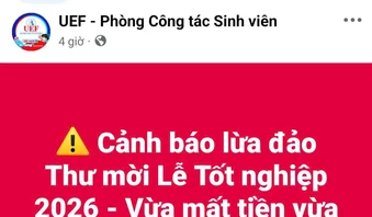 UEF cảnh báo tình trạng mua bán thư mời lễ tốt nghiệp trên mạng xã hội