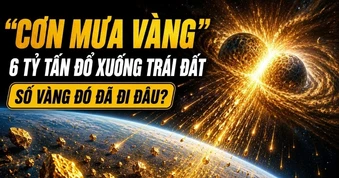 Trái Đất từng hứng "cơn mưa vàng" 6 tỷ tấn, kho báu này đã biến đi đâu?