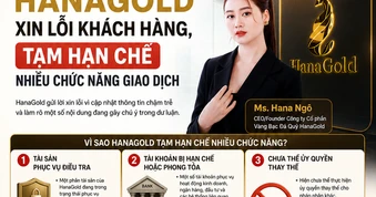 Hana Gold xin lỗi nhà đầu tư, nêu lý do nhiều chức năng trên ứng dụng vẫn bị tạm khoá