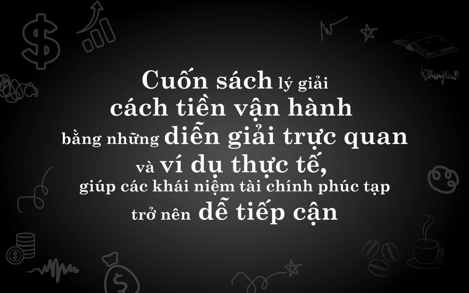 “Hiểu hết về tiền”: Giải mã cách tiền vận hành trong nền kinh tế “Hiểu hết về tiền”: Giải mã cách tiền vận hành trong nền kinh tế