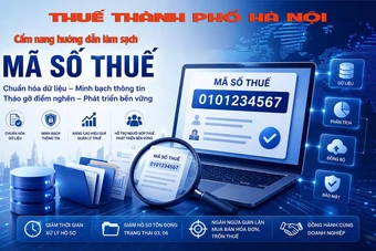 Chiến dịch làm sạch mã số thuế: Minh bạch hóa môi trường kinh doanh