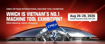 CMES Việt Nam 2026: Triển lãm sản xuất lớn nhất miền Bắc khai trương vào tháng 8 này