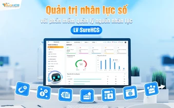 Lạc Việt SureHCS gỡ rối bài toán quản trị nhân lực cho doanh nghiệp lớn