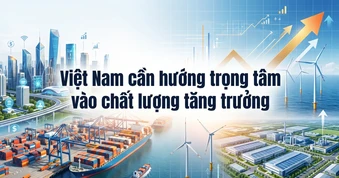 Nền kinh tế Việt Nam cần hướng trọng tâm vào chất lượng tăng trưởng