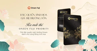 Onsen Fuji Priority: Tấm thẻ quyền lực mở khóa chuẩn sống thượng lưu của cộng đồng tinh hoa