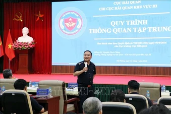 Sẵn sàng cho thí điểm thông quan tập trung tại Chi cục Hải quan khu vực III