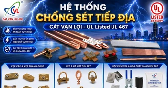 Tầm quan trọng của hệ thống chống sét tiếp địa đạt chuẩn UL Listed UL 467