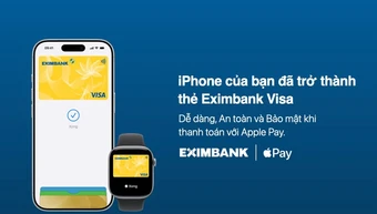 Thẻ Eximbank Visa thêm lựa chọn thanh toán không tiền mặt với APPLE PAY