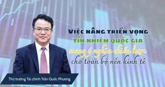 Thứ trưởng Tài chính Trần Quốc Phương: Việc nâng triển vọng tín nhiệm quốc gia mang ý nghĩa chiến lược cho toàn bộ nền kinh tế
