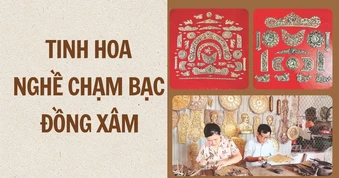 Tinh hoa nghề chạm bạc Đồng Xâm