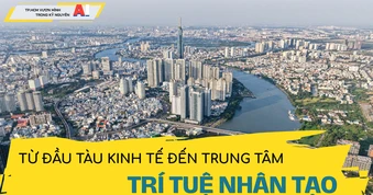 Từ đầu tàu kinh tế đến trung tâm trí tuệ nhân tạo