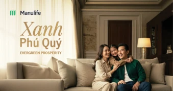 Xanh Phú Quý - giải pháp bảo hiểm đầu tư kiến tạo gia sản nhiều thế hệ từ Manulife