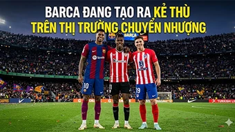 Barca đang tạo ra kẻ thù trên thị trường chuyển nhượng