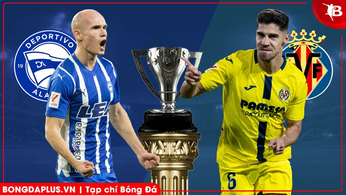 Nhận định bóng đá Alaves vs Villarreal, 03h00 ngày 14/3: Chủ nhà lép vế Nhận định bóng đá Alaves vs Villarreal, 03h00 ngày 14/3: Chủ nhà lép vế